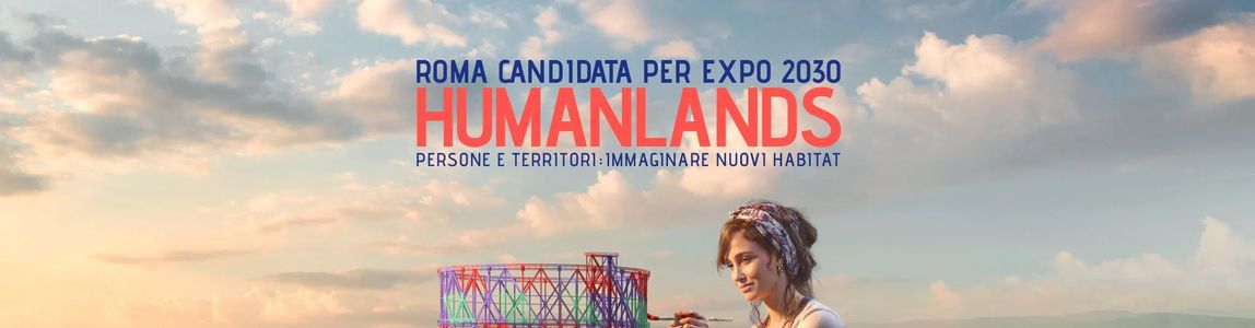 immagine della campagna roma expo 2030 Humanlands